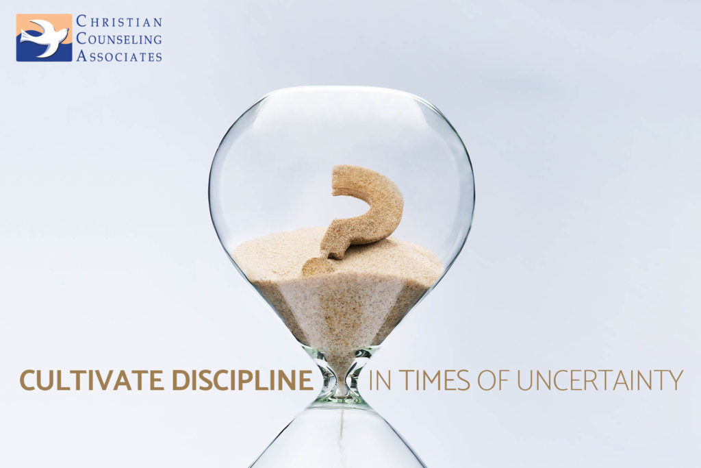 Cultivate Discipline in Times of Uncertainty 2