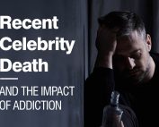 Recent Celebrity Death and the Impact of Addiction